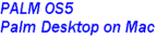 Palm OS5 Desktop on Mac